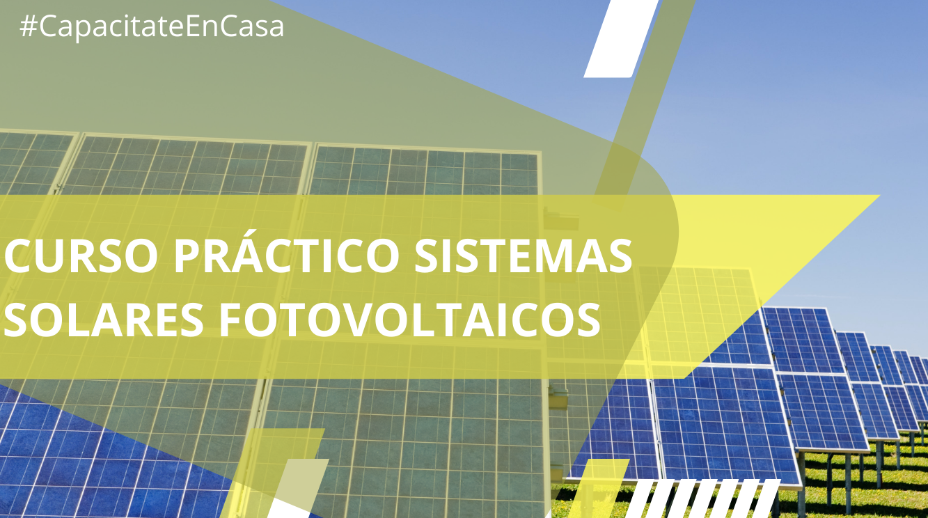  Curso Práctico Sistemas Solares Fotovoltaicos