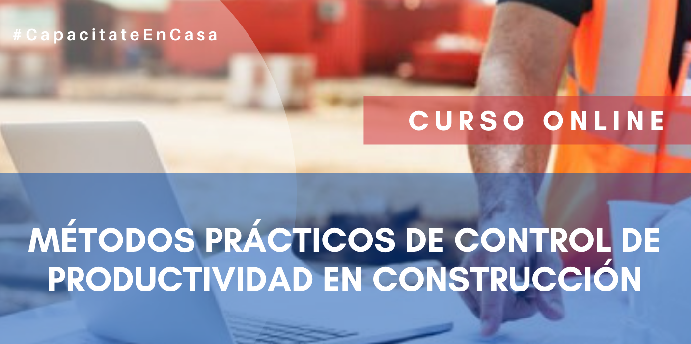 MÉTODOS PRÁCTICOS DE CONTROL DE PRODUCTIVIDAD EN CONSTRUCCIÓN